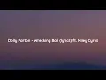 Dolly Parton - Wrecking Ball (lyrics) ft. Miley Cyrus