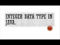 Lecture 9 - Integer data type in java LearningStrome Academy