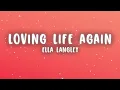 Ella Langley - Loving Life Again (Lyrics)