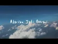 Download Lagu Ajariku Jadi Berani (Video Lirik)