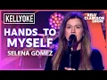 Lagu 'Hands to Myself' By Selena Gomez | Kelly Clarkson Kellyoke Cover