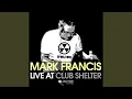 Download Lagu Mark Francis Live At Club Shelter NYC (Continuous DJ Mix)