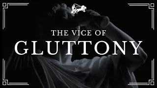 The Vice of Gluttony Deadly Sin of Gluttony