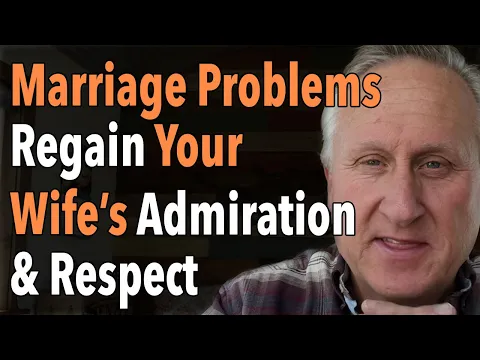 Download MP3 Marriage Problems Regain Your Wife's Admiration & Respect
