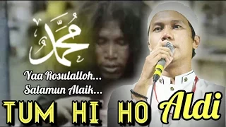 Download TUM HI HO (Yaa Rosulalloh) - ALDI MP3