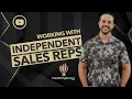 Working With Independent Sales Reps 1099 Contractors