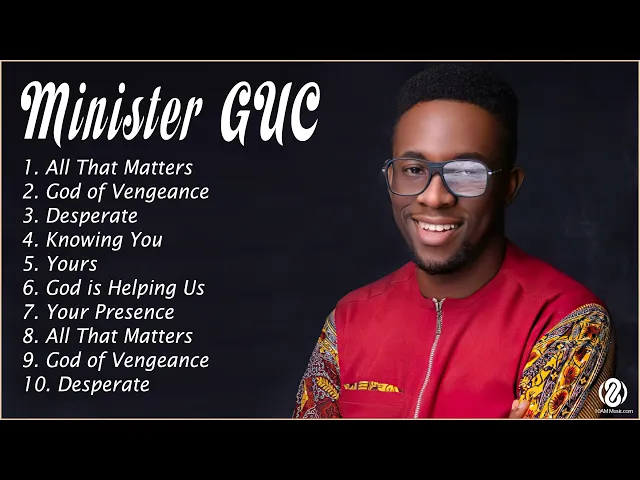 Download MP3 Minister.G.U.C 2022 Mixtape - G.U.C Worship Mix 2022 - G.U.C Songs 2022