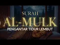 Lagu Al-Mulk • Suara Lembut Penyejuk Jiwa Sebelum Tidur