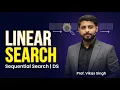 Program Linear Sequential Search in Data Structure in hindi by vikas singh