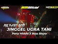 Download Lagu DJ JINGGEL UGRA TANI MIDDLE X BASS BLEYER FULL PARTY HOREG