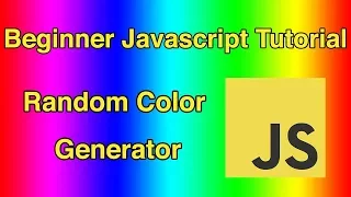 Beginner Javascript Tutorial Random Color Generator