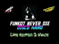 Download Lagu FUNKOT NEVER DIE - DISCO HARD #AX2