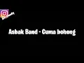 Download Lagu Asbak Band - Cuma bohong lirik