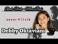 Download Lagu Dek Ulik Mai Mai Mai cover + lirik by Debby Oktaviani (Mai Beli)