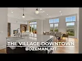 The Village Downtown - Residence 4GH Bozeman Montana Outlaw Realty