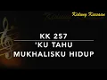 Download Lagu KK 257 'Ku Tahu Mukhalisku Hidup (I Know That My Redeemer Liveth) - Kidung Keesaan