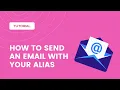 How to send an email using your alias