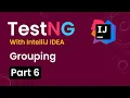 Tutorial 6 TestNG with intelliJ IDE Grouping Tests