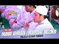 Download Lagu TERSYAHDU‼️HUBBU AHMADI - ROBBAHU BIDZIKRI | MAJELIS AZZAHIR TERBARU | LIRIK ARAB LENGKAP