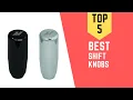 Top 5 Best Shift Knobs Reviews 2020