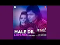 Download Lagu Hale Dil Lofi Mix (Remix By Dj Abhi India)