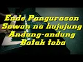 Lagu Ende Pangurason,Sawan na hujujung,Andung-andung Batak Toba.