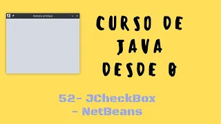 52 JCheckBox Interfaz grafica NetBeans Curso de Java desde cero