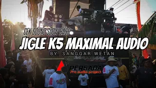 Download COCOK UNTUK CEK SOUND || JIGLE K5 MAXIMAL AUDIO MALANG by.sanggar wetan MP3