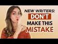 The BIGGEST MISTAKE New Writers Make