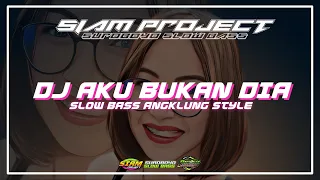 Download DJ Aku Bukan Dia slow bass angklung style - Andre Mastijan - viral TikTok MP3