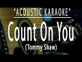 Download Lagu Count on you - Tommy Shaw (Acoustic karaoke)