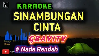 Download Sinambungan Cinta - Gravity ( karaoke ) nada rendah MP3