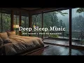 Download Lagu Relaxing Sleep Music with Rain Sounds + Piano | Stress Relief, Anxiety, Deep Sleep And Inner Calm