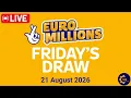 euromillions draw Live Friday 21 August 2026 Tirage Euromillions en direct euro million draw