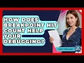 How Does Breakpoint Hit Count Help Your Debugging - Learn To Troubleshoot