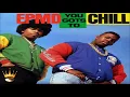 EPMD - You Gots To Chill