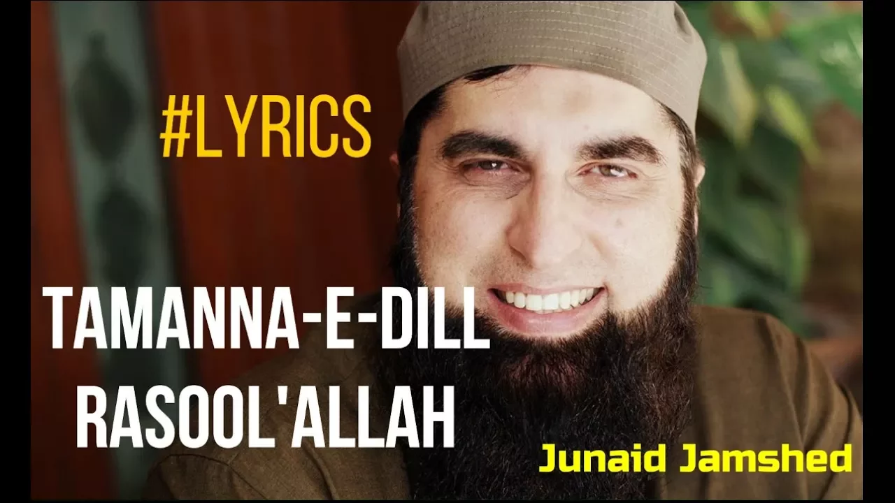 tamanna e dil junaid jamshed lyrics | Beautiful Naat | Junaid Jamshed naat | Naat with lyrics tamanna e dil junaid jamshed lyrics | Beautiful Naat | Junaid Jamshed naat | Naat with lyrics
