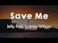 Jelly Roll Lainey Wilson - Save Me Somebody save me me from myself