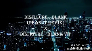 Download Disfigure - Blank (Peanut remix) x Disfigure - Blank VIP MP3