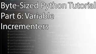 Byte-Sized Python Tutorial Part 6 Variable Incrementers