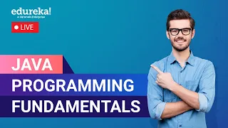Java Programming Fundamentals Java Tutorial For Beginners Java Training Edureka Live