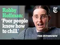 Robby Hoffman Growing Up Poor Never Leaves You The Interview