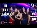 DJ LALA BEATLOOP 25 DESEMBER 2020,LEADIS NIGHT MP CLUB.