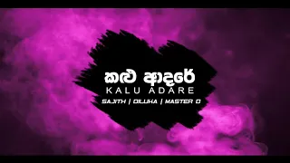 kalu adare sajith akmeemana u0026 diluka ft master d lyrics video 2019
