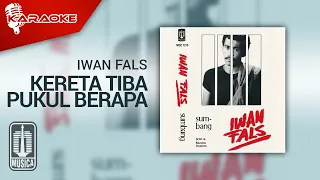 Download Iwan Fals - Kereta Tiba Pukul Berapa (Official Karaoke Video) MP3