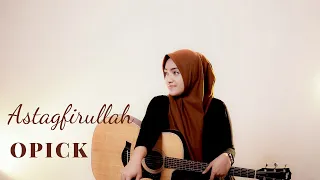 astagfirullah opick cover by umimma khusna