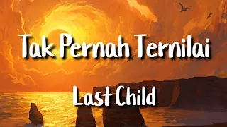 Download Tak Pernah Ternilai - Last Child MP3
