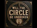 Will The Circle Be Unbroken