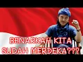 Download Lagu BENARKAH KITA SUDAH MERDEKA???!! BANGUNLAH JIWANYA, BANGUNLAH RAGANYA!