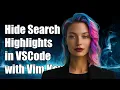 How to Hide Search Highlights in VSCode with Vim Keybindings